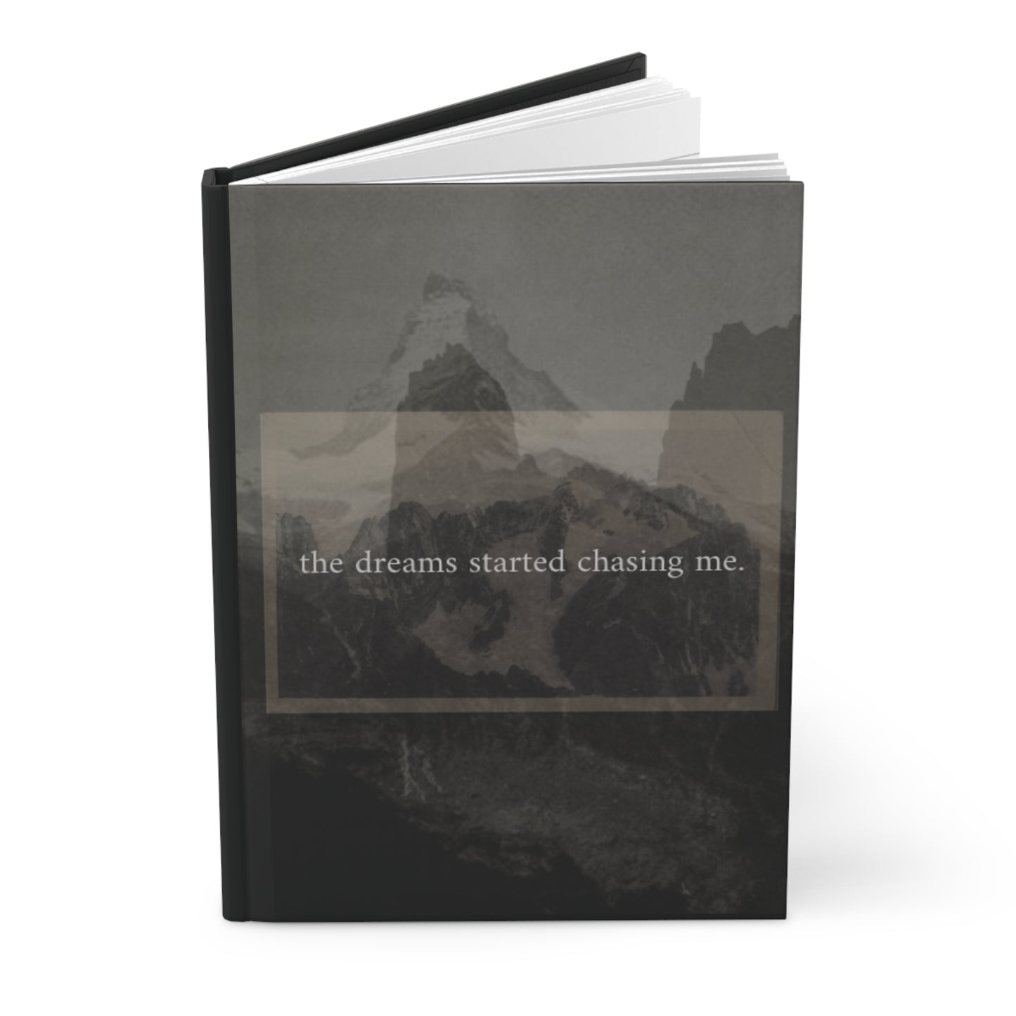 "The dreams started chasing me" - Hardcover Journal Matte